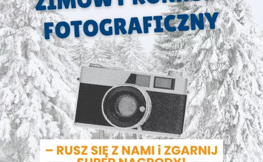 ZIMOWY KONKURS FOTOGRAFICZNY – RUSZ SIĘ Z NAMI ostatnia szansa!