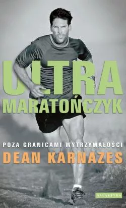 Dean Karnazes, "Ultramaratończyk" Dean Karnazes, "Ultramaratończyk"